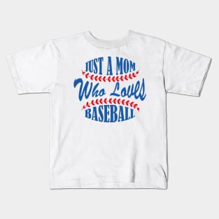 Just A Mom Who Loves Baseball Kids T-Shirt